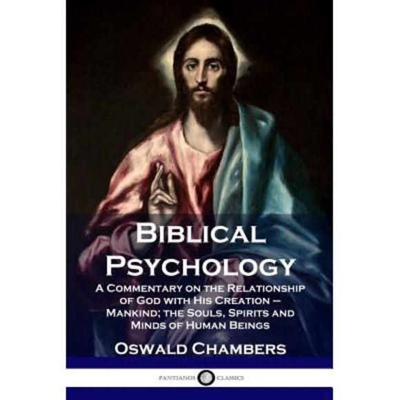 Biblical Psychology: A Commentary on the Relationship of God with His Creation - - Picture 1 of 1